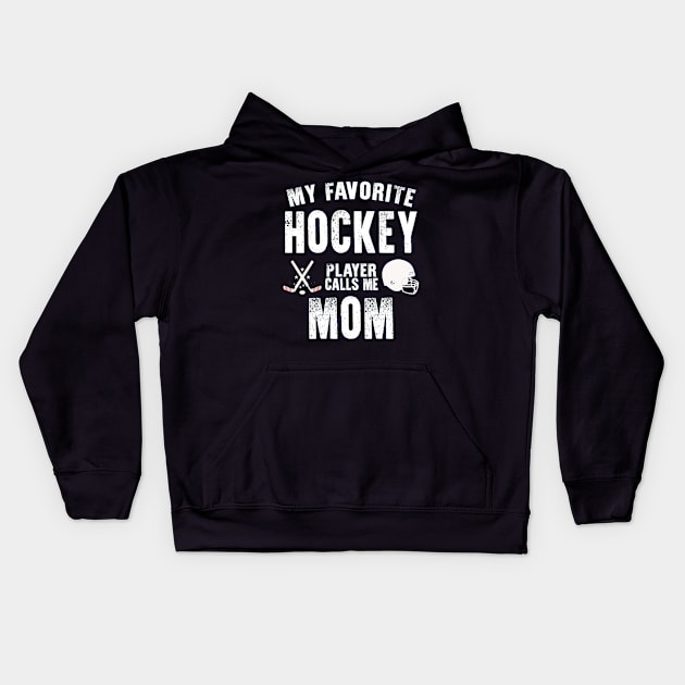 Womens My Favorite Hockey Player Calls Me Mom Gift for hockey mom Kids Hoodie by BoogieCreates